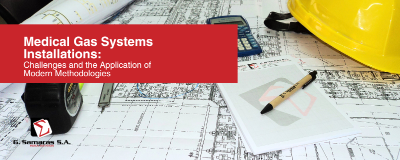 Medical Gas Systems Installations: Challenges and the Application of Modern Methodologies